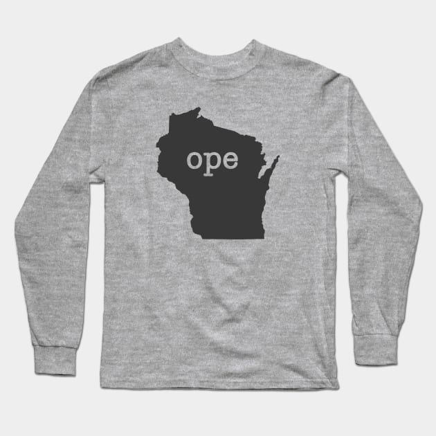 Wisconsin Ope Long Sleeve T-Shirt by juniperandspruce